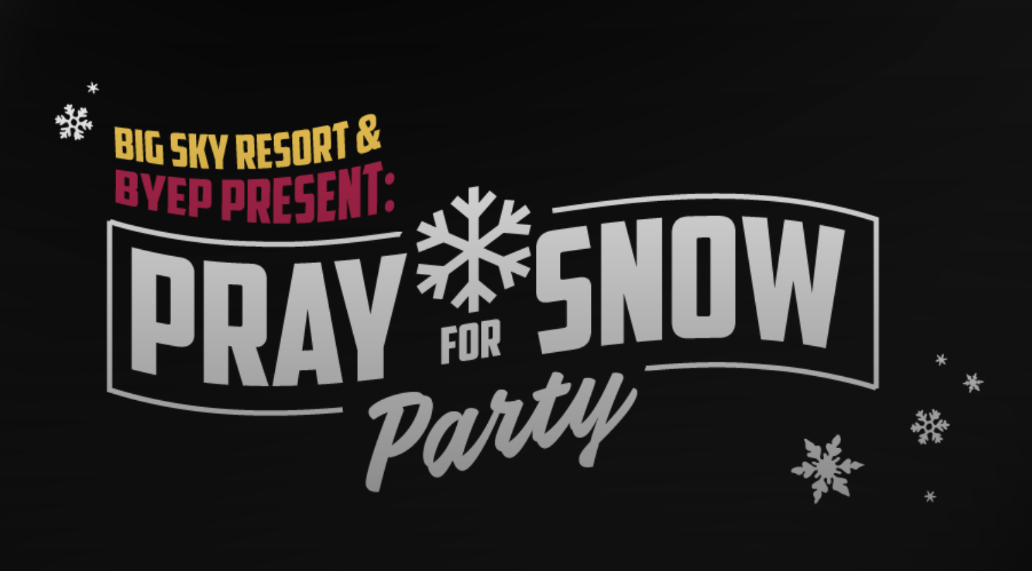 Pray for Snow Party in Bozeman, Montana